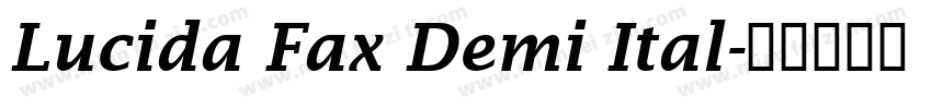 Lucida Fax Demi Ital字体转换